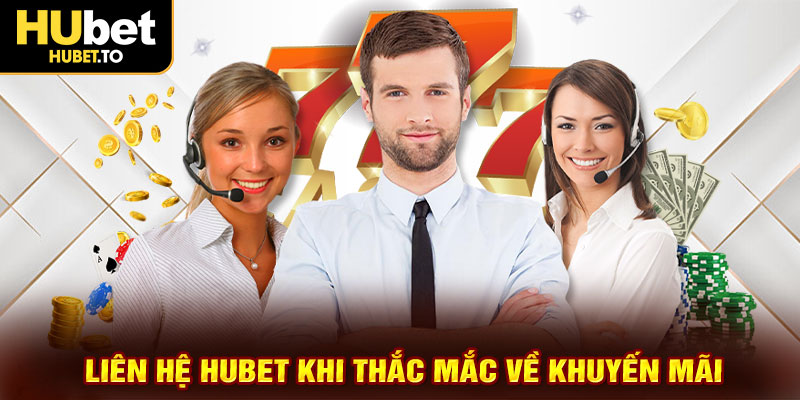 lien-he-hubet-khi-thac-mac-ve-khuyen-mai