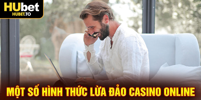 mot-so-hinh-thuc-lua-dao-casino-online