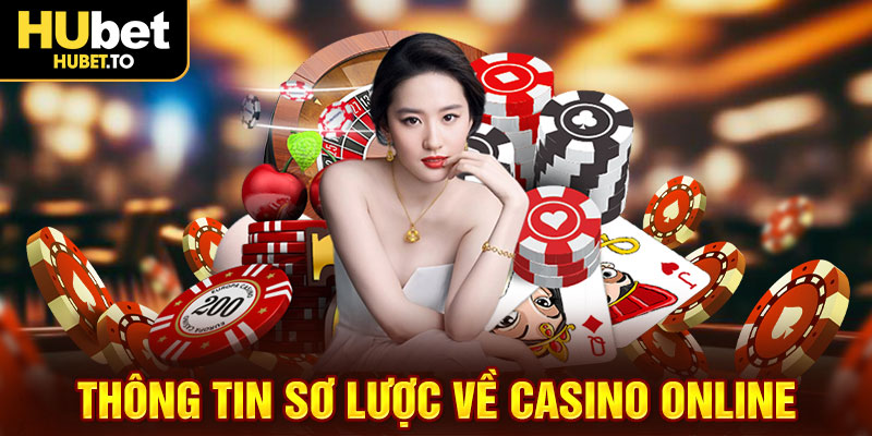 thong-tin-so-lươc-ve-casino-online